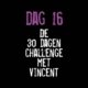 Dag 16 van de 30 Dagen Challenge met Vincent