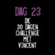 Dag 23 van de 30 Dagen Challenge met Vincent